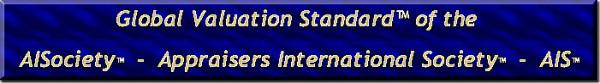 Since 2011's AIStandard v3, THE Global Valuation Standard for Multi-Specialty Personal Property Appraising by the AISociety - Appraisers International Society - AIS